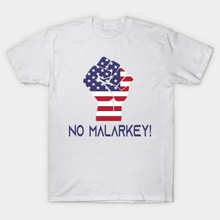 No Malarkey! T-Shirt